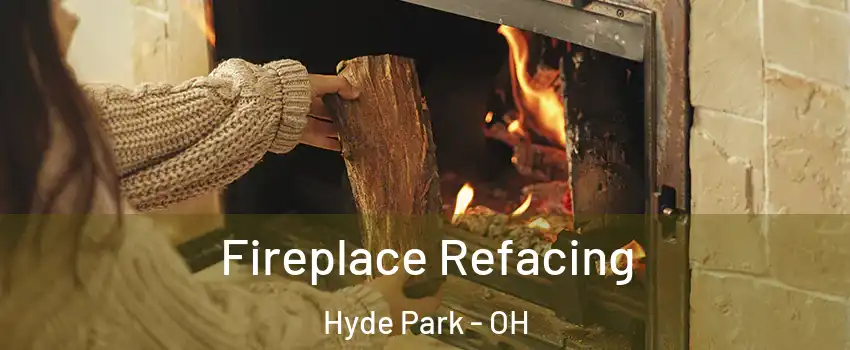 Fireplace Refacing Hyde Park - OH