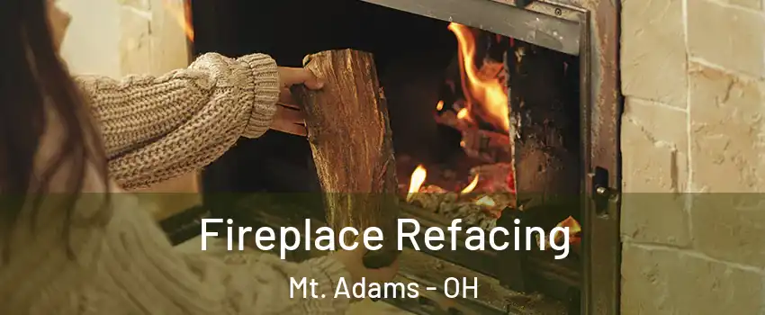 Fireplace Refacing Mt. Adams - OH