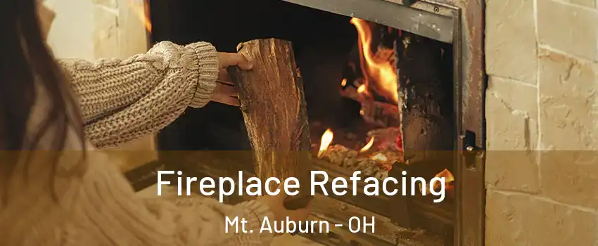 Fireplace Refacing Mt. Auburn - OH