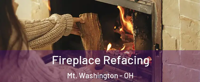 Fireplace Refacing Mt. Washington - OH