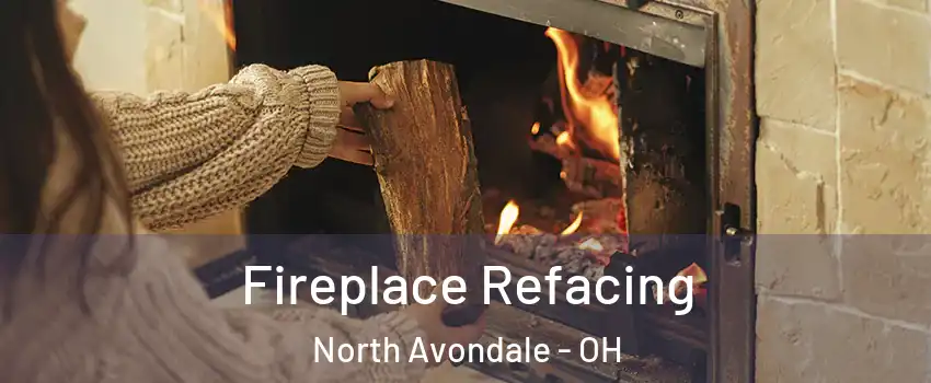 Fireplace Refacing North Avondale - OH