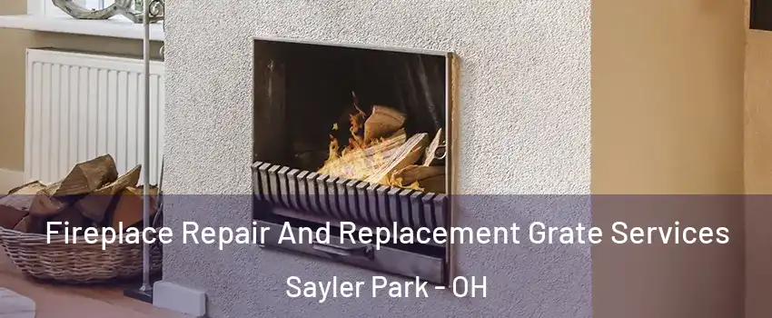 Fireplace Repair And Replacement Grate Services Sayler Park - OH