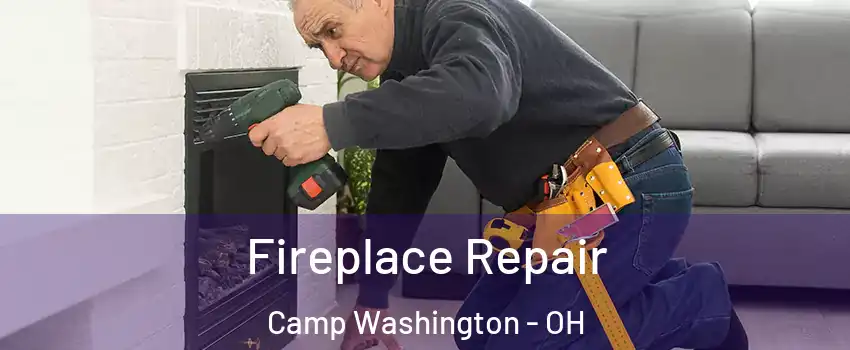 Fireplace Repair Camp Washington - OH