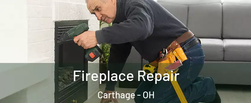 Fireplace Repair Carthage - OH