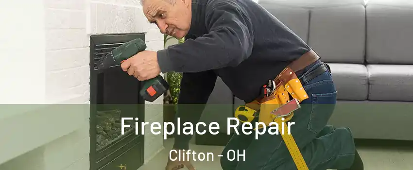 Fireplace Repair Clifton - OH