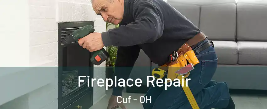 Fireplace Repair Cuf - OH