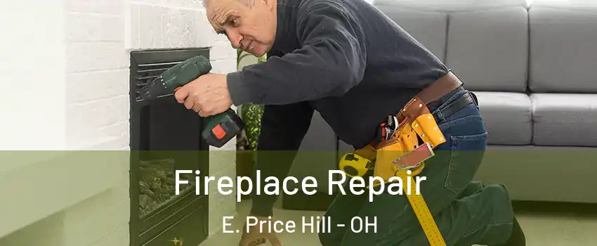 Fireplace Repair E. Price Hill - OH