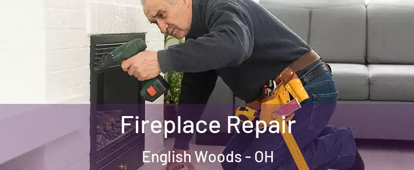 Fireplace Repair English Woods - OH