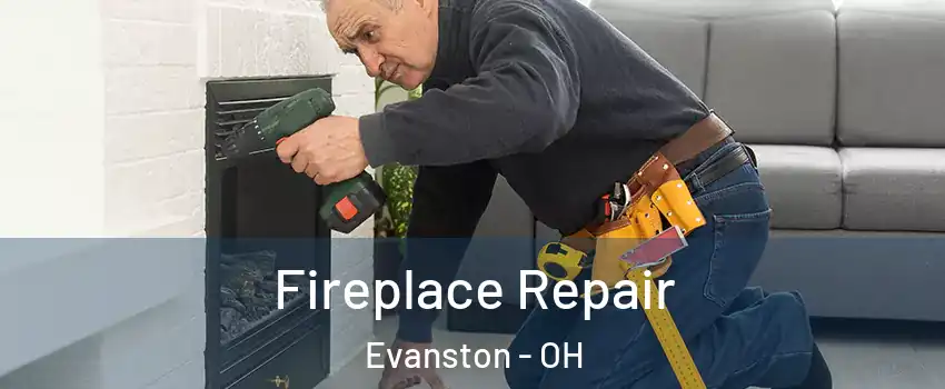 Fireplace Repair Evanston - OH