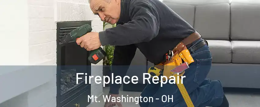 Fireplace Repair Mt. Washington - OH