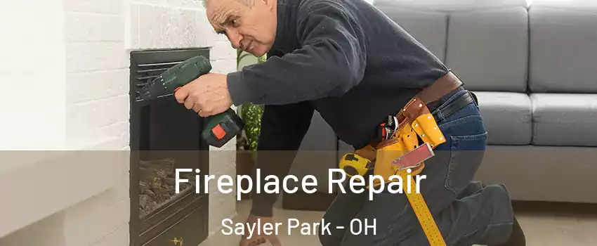 Fireplace Repair Sayler Park - OH