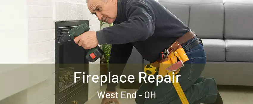 Fireplace Repair West End - OH