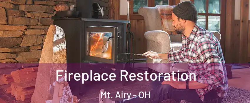 Fireplace Restoration Mt. Airy - OH