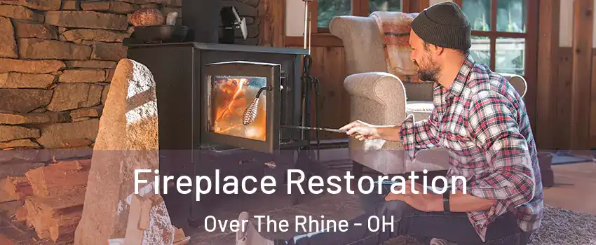 Fireplace Restoration Over The Rhine - OH