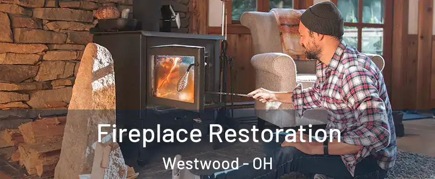 Fireplace Restoration Westwood - OH