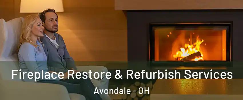 Fireplace Restore & Refurbish Services Avondale - OH