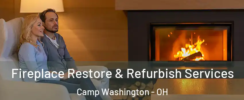 Fireplace Restore & Refurbish Services Camp Washington - OH