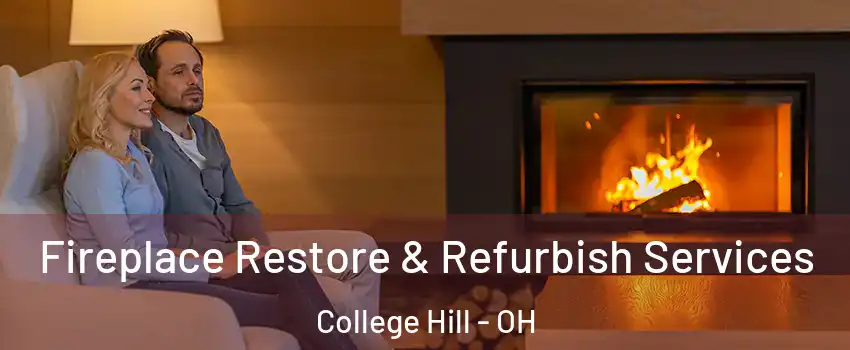 Fireplace Restore & Refurbish Services College Hill - OH