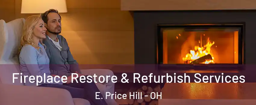 Fireplace Restore & Refurbish Services E. Price Hill - OH