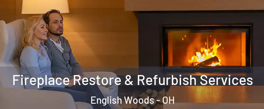 Fireplace Restore & Refurbish Services English Woods - OH