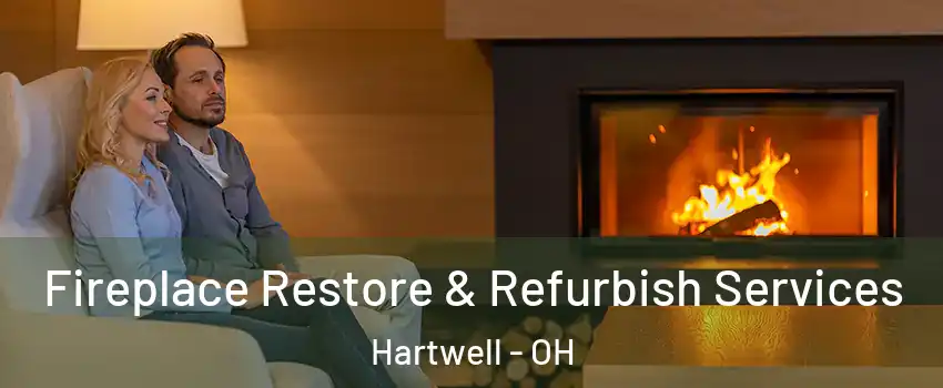 Fireplace Restore & Refurbish Services Hartwell - OH