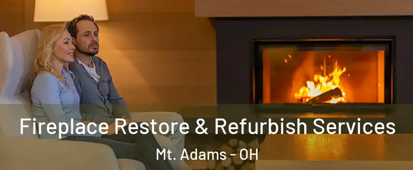 Fireplace Restore & Refurbish Services Mt. Adams - OH