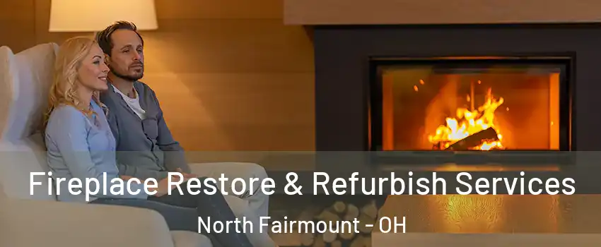 Fireplace Restore & Refurbish Services North Fairmount - OH