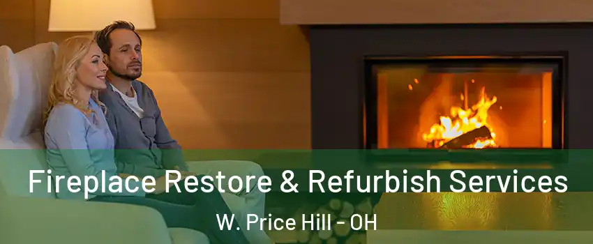 Fireplace Restore & Refurbish Services W. Price Hill - OH