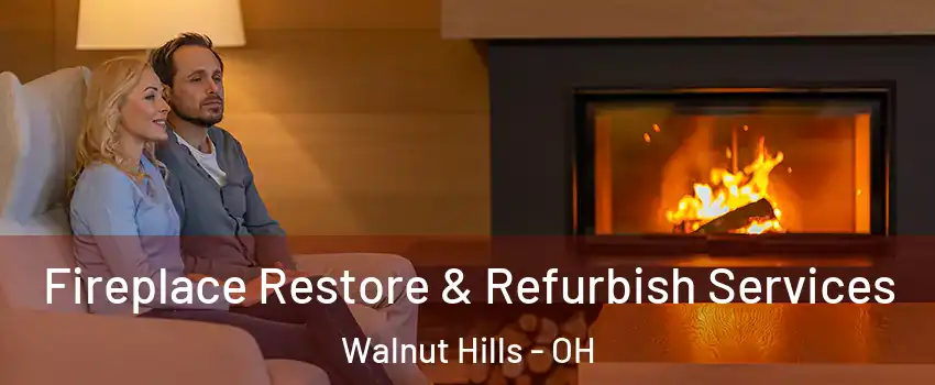 Fireplace Restore & Refurbish Services Walnut Hills - OH