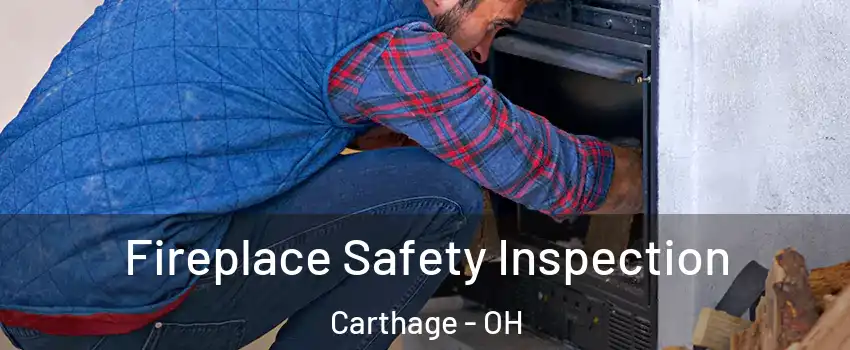 Fireplace Safety Inspection Carthage - OH