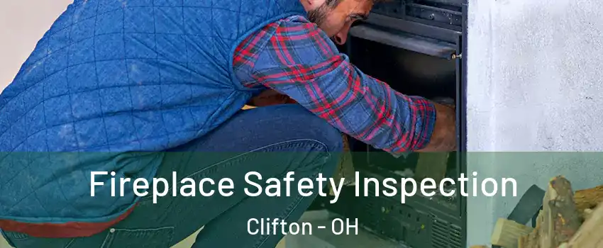 Fireplace Safety Inspection Clifton - OH