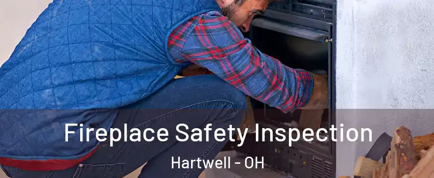 Fireplace Safety Inspection Hartwell - OH