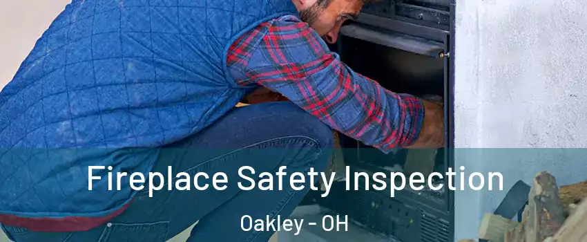 Fireplace Safety Inspection Oakley - OH