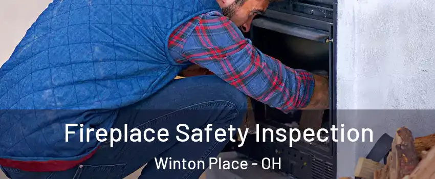 Fireplace Safety Inspection Winton Place - OH