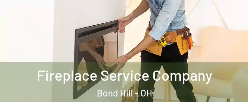 Fireplace Service Company Bond Hill - OH