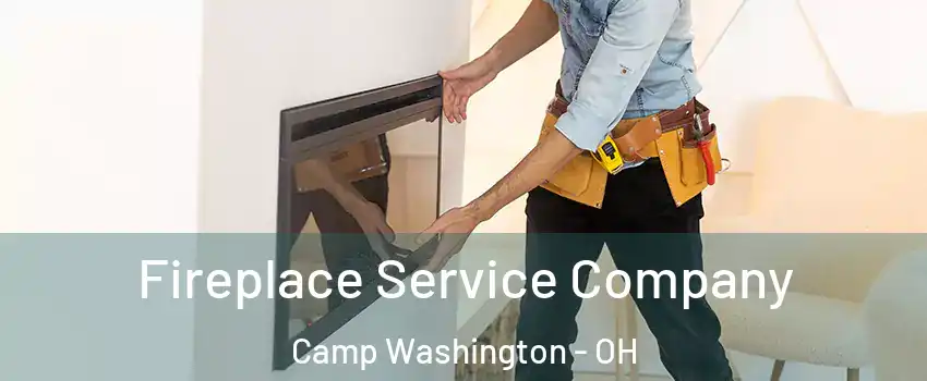 Fireplace Service Company Camp Washington - OH