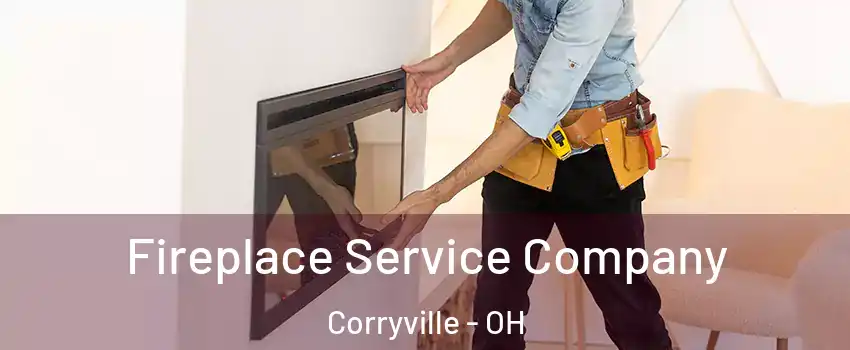 Fireplace Service Company Corryville - OH