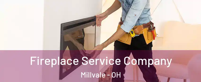 Fireplace Service Company Millvale - OH