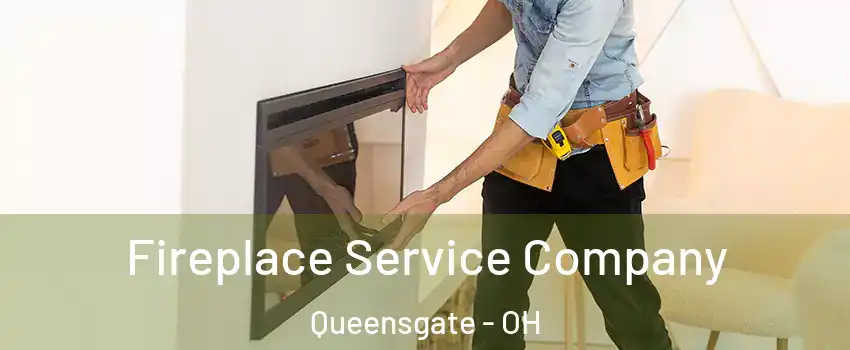 Fireplace Service Company Queensgate - OH