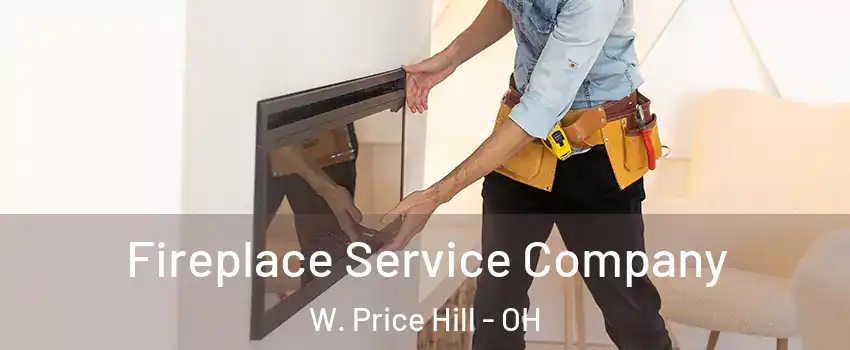 Fireplace Service Company W. Price Hill - OH