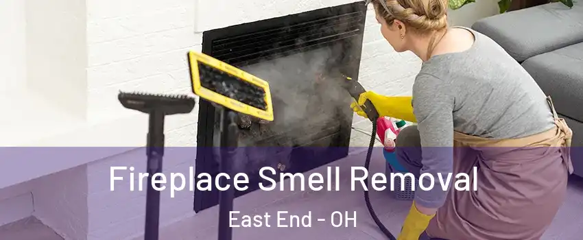 Fireplace Smell Removal East End - OH