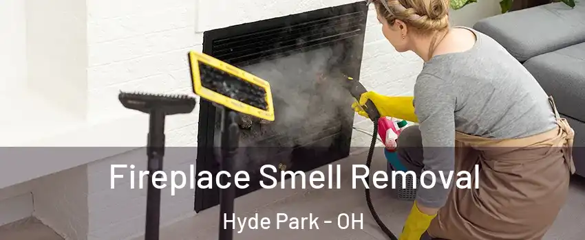 Fireplace Smell Removal Hyde Park - OH