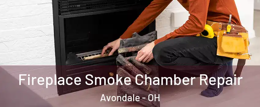 Fireplace Smoke Chamber Repair Avondale - OH