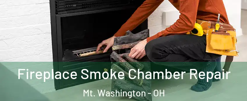 Fireplace Smoke Chamber Repair Mt. Washington - OH