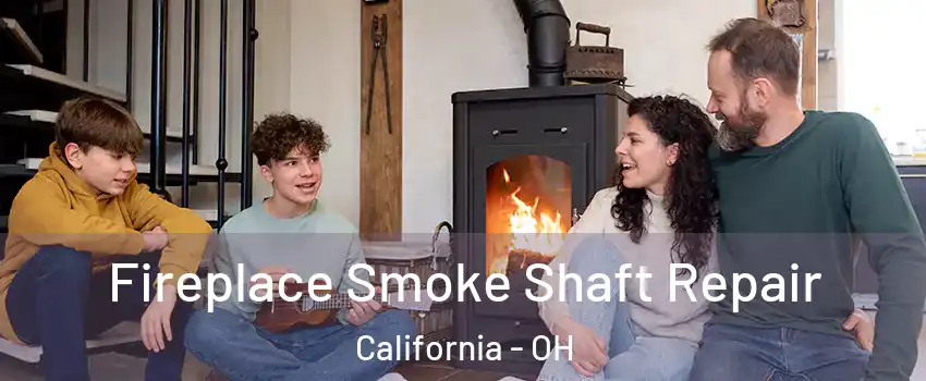 Fireplace Smoke Shaft Repair California - OH