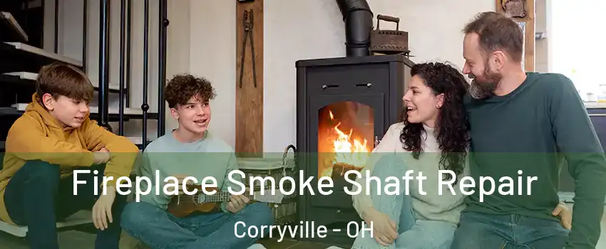 Fireplace Smoke Shaft Repair Corryville - OH