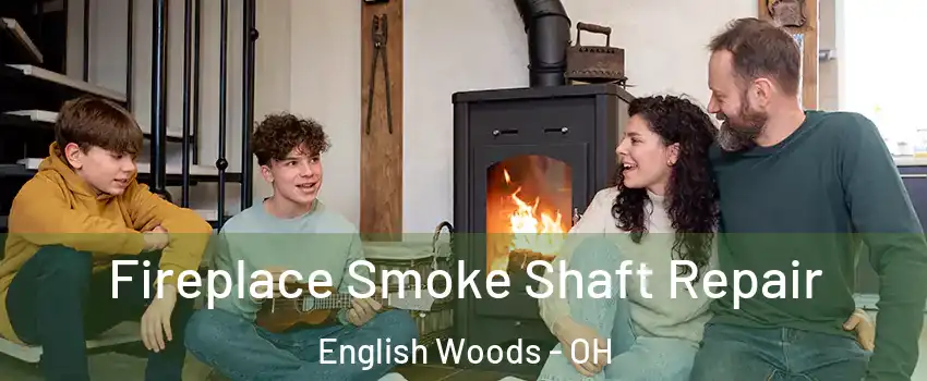 Fireplace Smoke Shaft Repair English Woods - OH