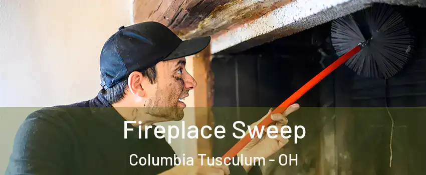 Fireplace Sweep Columbia Tusculum - OH