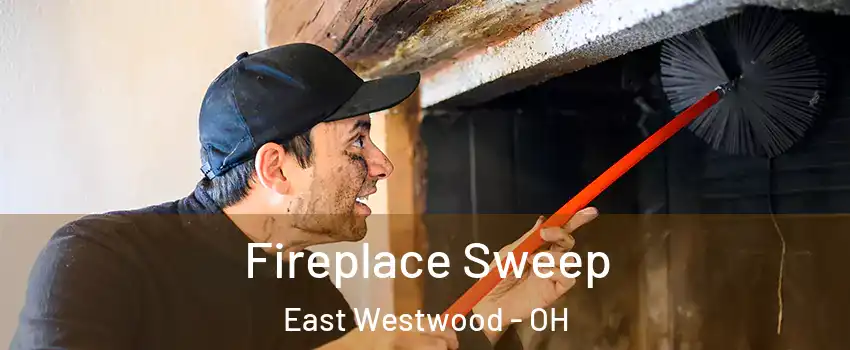 Fireplace Sweep East Westwood - OH