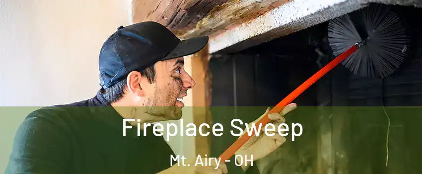 Fireplace Sweep Mt. Airy - OH